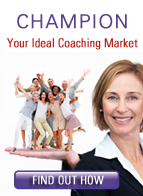Champion Your Ideal Coaching Market