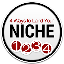 4 Ways to Land Your Niche