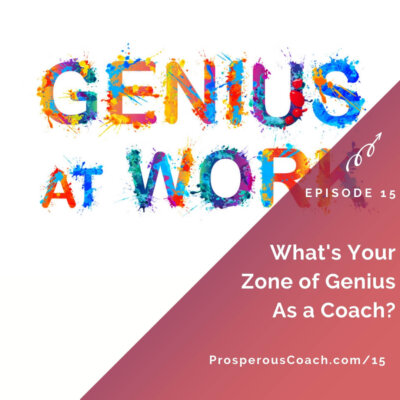 What's Your Zone of Genius As a Coach?