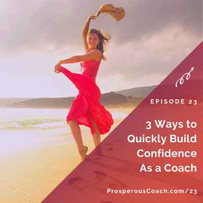 3 Ways to Quickly Build Confidence As a Coach