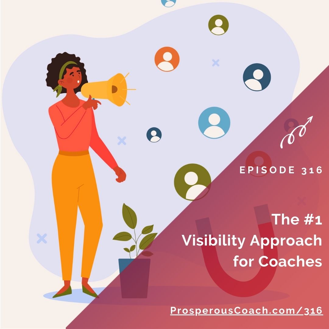 Ep 316 – The #1 Visibility Approach for Coaches - Rhonda Hess